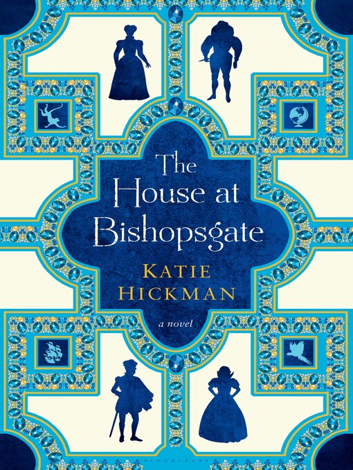 Title details for The House at Bishopsgate by Katie Hickman - Available